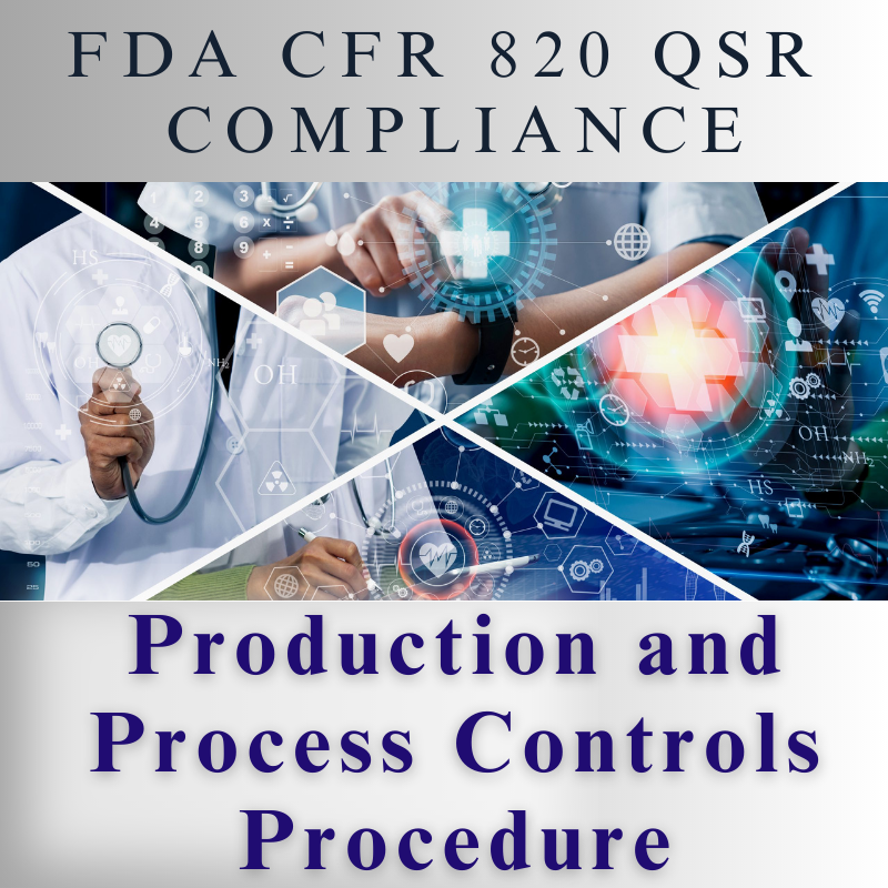 【FDA CFR 820 QSR Compliance】Production and Process Controls Procedure
