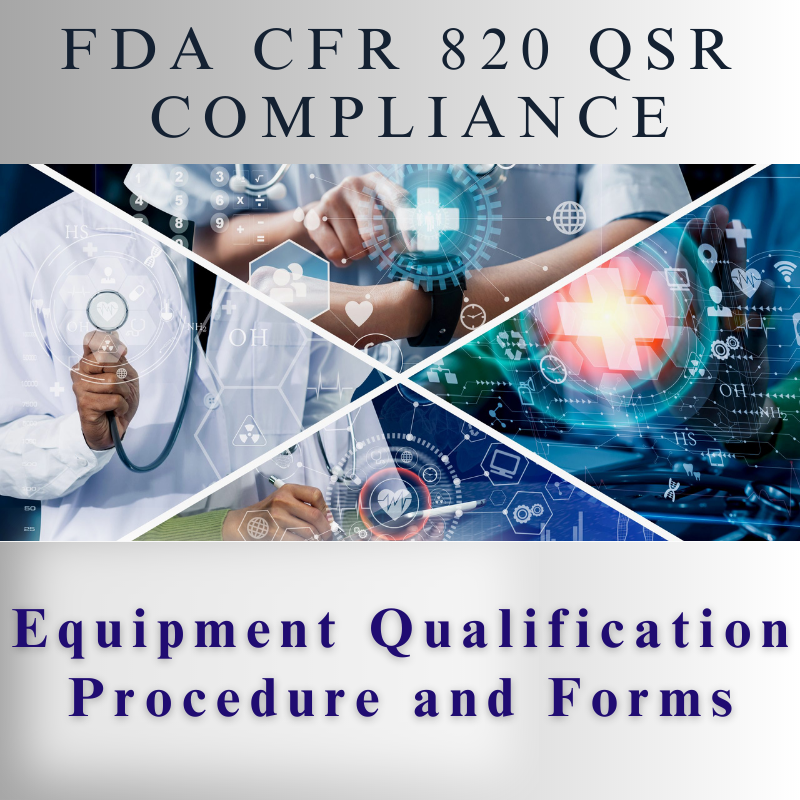 【FDA CFR 820 QSR Compliance】Equipment Qualification Procedure and Forms