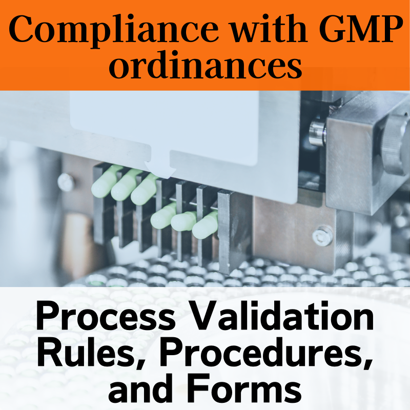 【Compliance with GMP ordinances】Process Validation Rules, Procedures, and Forms