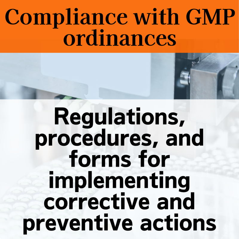 【Compliance with GMP ordinances】Regulations, procedures, and forms for implementing corrective and preventive actions