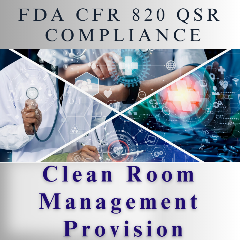 【FDA CFR 820 QSR Compliance】Clean Room Management Provision
