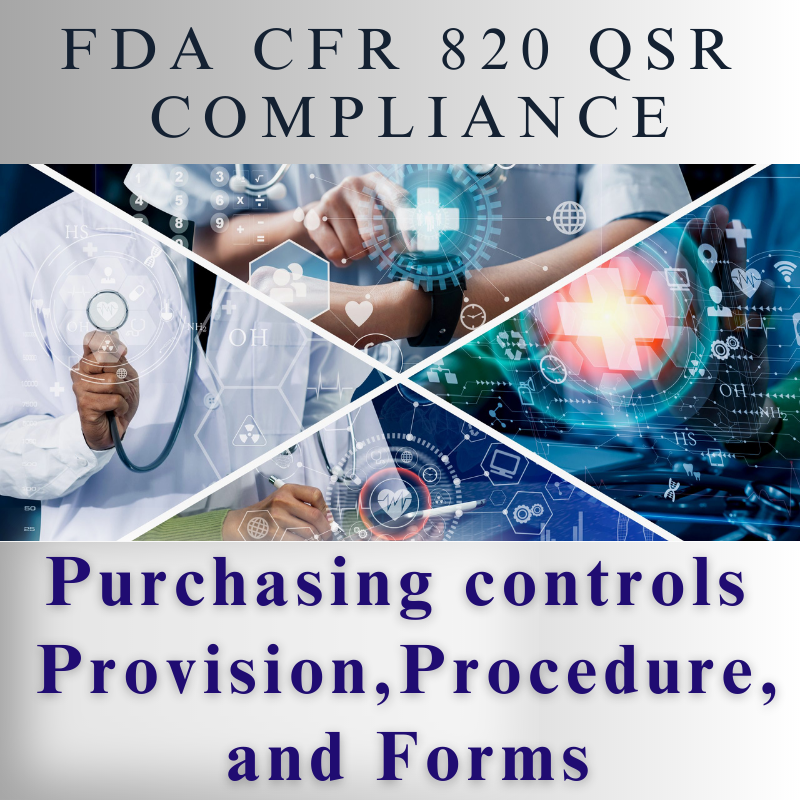【FDA CFR 820 QSR Compliance】Purchasing controls Provision, Procedure, and Forms