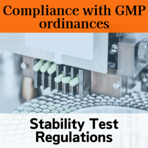 【Compliance with GMP ordinances】Stability Test Regulations