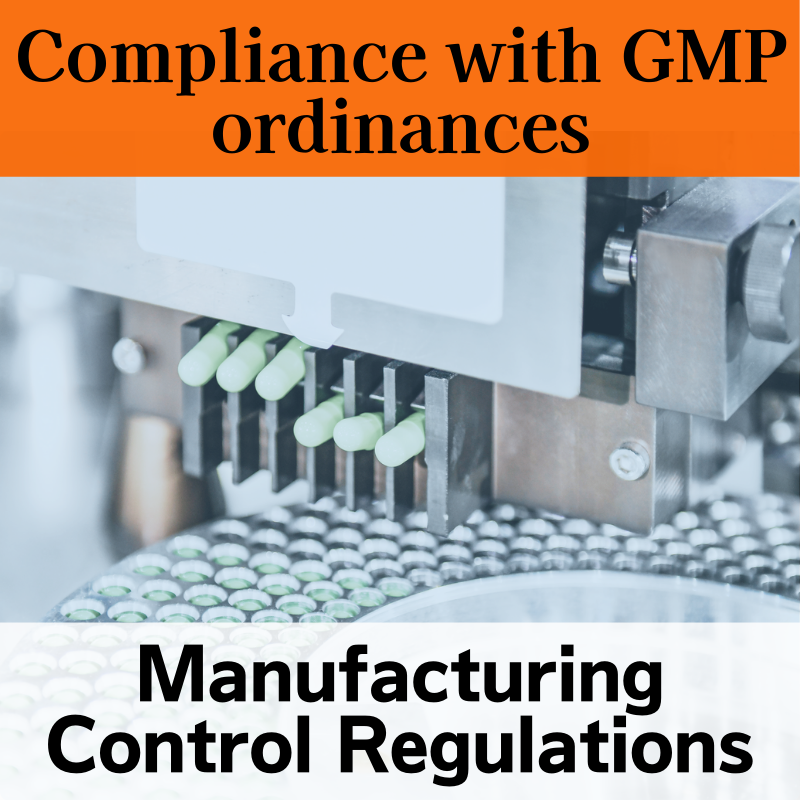 【Compliance with GMP ordinances】Manufacturing Control Regulations