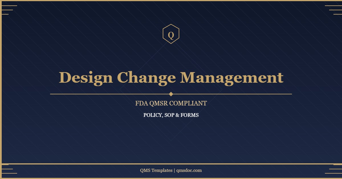 FDA QMSR Design Change Management Policy, SOP & Forms