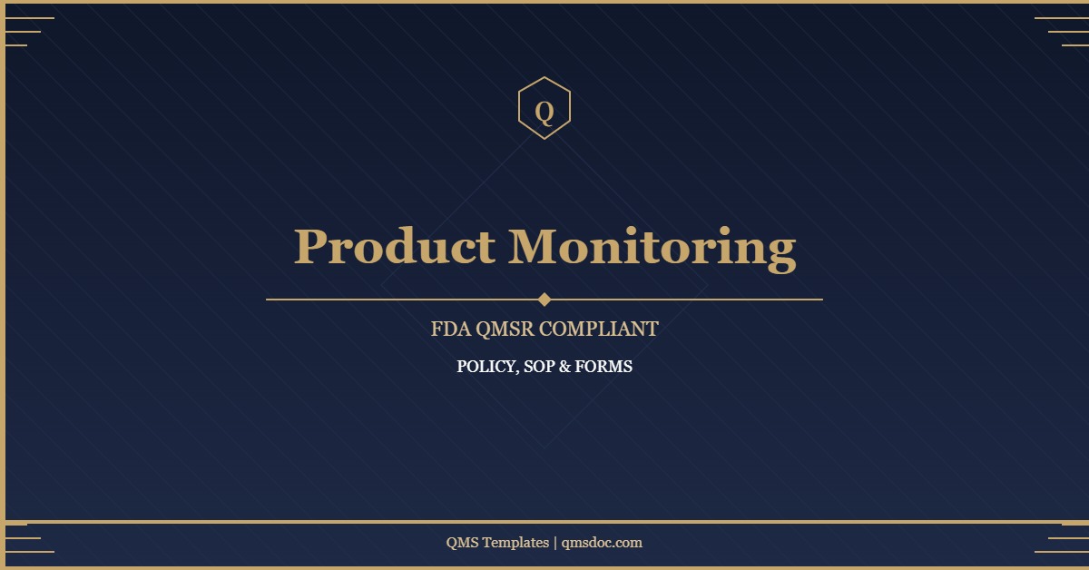 FDA QMSR Product Monitoring and Measurement Policy, SOP & Forms