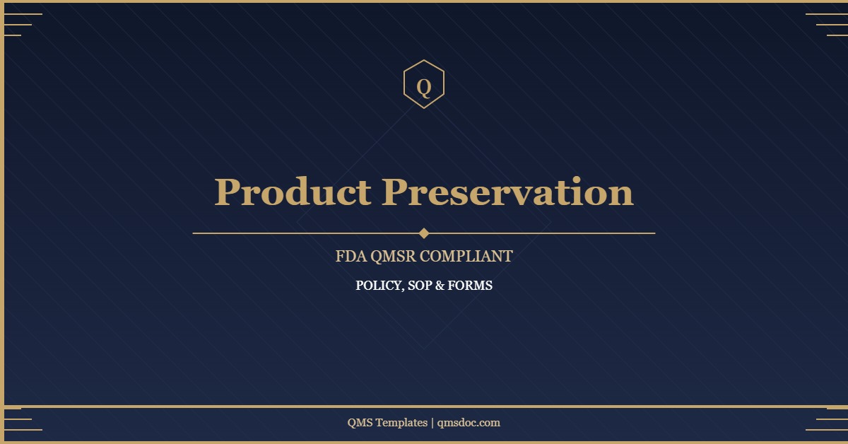 FDA QMSR Product Preservation Policy, SOP & Forms