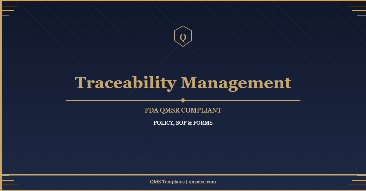 FDA QMSR Traceability Management Policy, SOP & Forms
