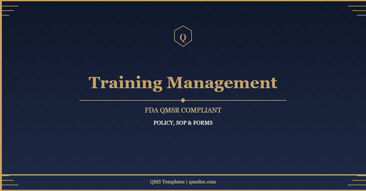 FDA QMSR Training Management Policy, SOP & Forms